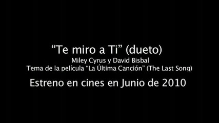 Miley Cyrus y David Bisbal - Te miro a ti