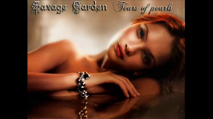 Savage Garden - Tears Of Pearls + *превод*