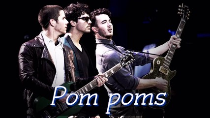 Н О В О Jonas Brothers - Pom Poms *preview*