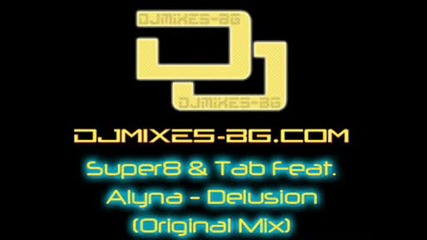 Super8 & Tab Ft. Alyna - Delusion