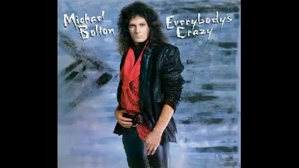 Michael Bolton - You Dont Want Me Bad Enough