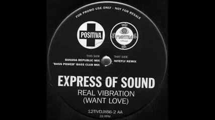 Express Of Sound - Real Vibration (want Love) [bass Power Bass Club Mix]