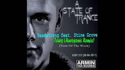 Headstrong ft. Stine Grove - Tears [aurosonic Remix] (rip from 'asot 515')