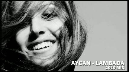 Aycan - Lambada (2010 Radio Edit) 