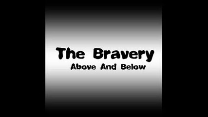 The Bravery - Above and Below 