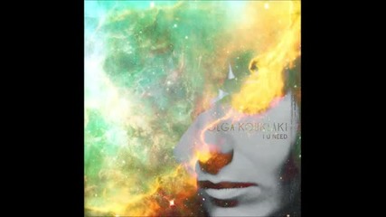 Olga Kouklaki - I U Need [what U Want Remix]