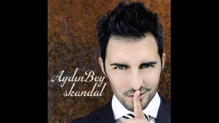 Aydin Bey - Skandal 2010 Yep Yeni Alb mden Pop 2010 