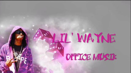 Lil Wayne - Office Music 