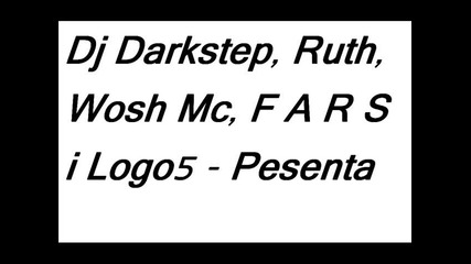 Dj Darkstep, Ruth, Wosh Mc, F A R S i Logo5 - Pesenta