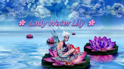 ✿♫ lady Water Lily ... ( music stamatis Spanoudakis ) ... ...✿♫