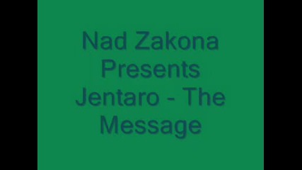Nad Zakona Presents Jentaro - The Message
