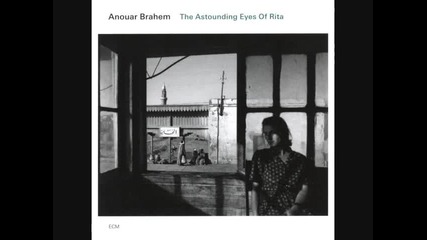 Anouar Brahem - The astounding eyes of Rita 