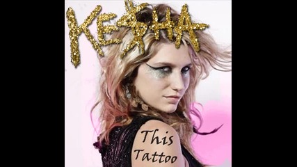 Ke$ha - This Tattoo 