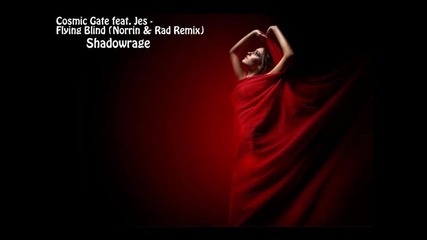 Cosmic Gate feat. Jes - Flying Blind (norrin & Rad Remix) + Превод Shadowrage