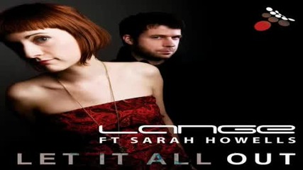 Lange feat Sarah Howells - Let It All Out Original Mix 