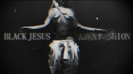 Black Jesus + Amen Fashion (различна версия)