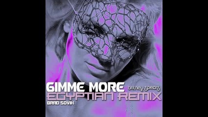 Жестока Версия На Britney Spears - Gimme More (egyptian remix) +линк за сваляне