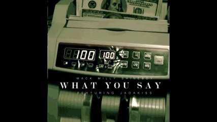 Mack Milly Feat. Jadakiss - What You Say [ Audio ]