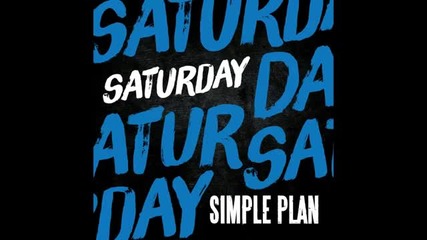 Simple Plan - Saturday Official Audio