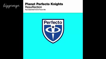 Planet Perfecto Knights - Resurection ( Paul Oakenfold Full On Fluoro Mix ) [high quality]