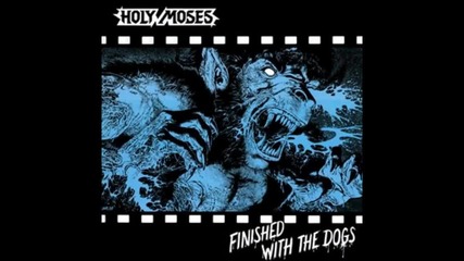 Holy Moses - Finished With The Dogs, Full Album [1987] Целият Албум