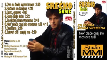 Srecko Susic i Juzni Vetar - Nek' place onaj sto mostove rusi (audio 1993)