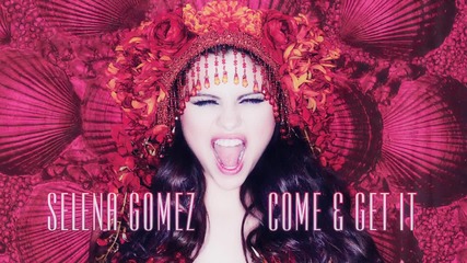 Премиера ! - Selena Gomez - Come And Get It