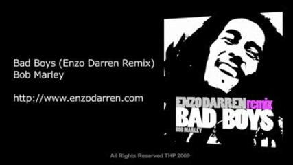 Bob Marley - Bad Boys (enzo Darren - remix) 