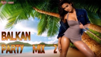 ✰ Balkan Party Mix 2 (2015/2016) ✰