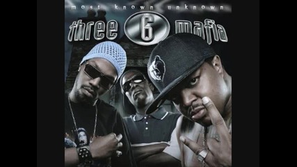 Three 6 Mafia - Roll With It (ft. Project Pat) Most Known Unknown