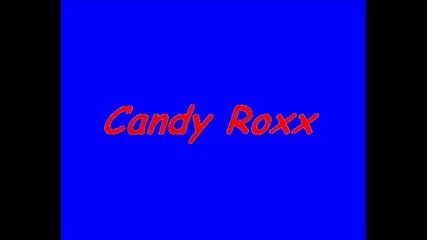 Candy Roxx - Hey Hey Hey