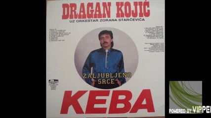 Dragan Kojic Keba - Moras biti moja - (audio 1987)