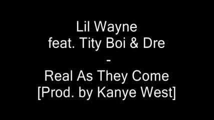 Lil Wayne feat Tity Boi and Dre - Real As They Come 