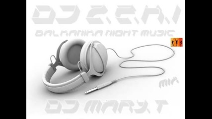 Dj Zeki Dj Mary.t Balkanika Night Mix