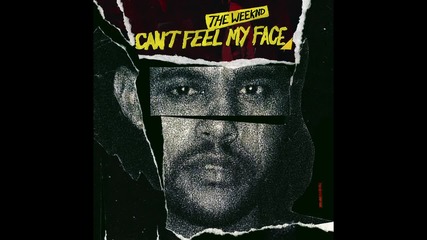 The Weeknd - Can’t Feel My Face | A U D I O |