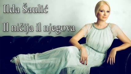 Ilda Saulic - Il nicija il njegova - (audio 2014)