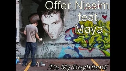 Offer Nissim feat Maya - Be My Boyfriend 