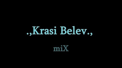 Krasi Belev swej Mixx