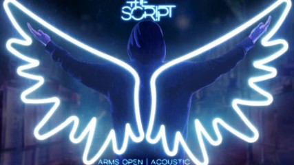 The Script - Arms Open ( Акустично аудио )