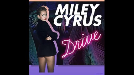 *2014* Miley Cyrus - Drive ( K Theory trap remix )