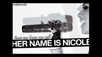 !! Nicole Scherzinger - Save Me From Myself * Преведена * Цялата Песен 