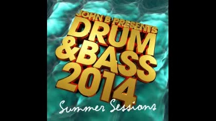 John B pres D&b 2014 summer session (festival fire mix)