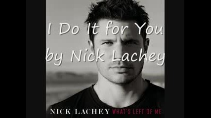 Nick Lachey - I Do It For You