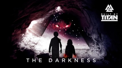 Built by titan - the darkness ft Svrcina