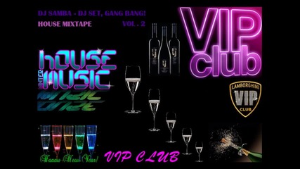 Dj Samba - Dj Set. Gang Bang! House Mixtape Vol. 2 (part 1 From Set) New 2012