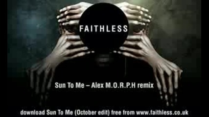Faithless - Youre The Sun To Me (alex M.o.r.p.h. Remix) 