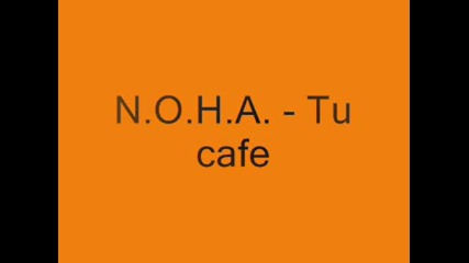 N.o.h.a. - Tu Cafe