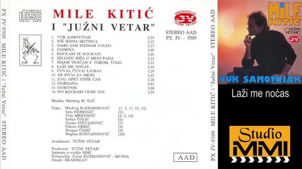 Mile Kitic i Juzni Vetar - Lazi me nocas (Audio 1993)