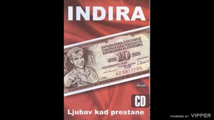 Indira Radic - Uvek sam losa prvi put - (audio 2005)