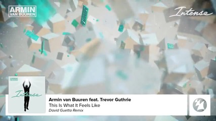 Armin van Buuren feat. Trevor Guthrie - This Is What It Feels Like (david Guetta Remix)